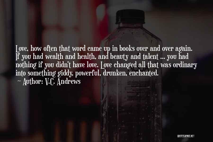 Drunken Love Quotes By V.C. Andrews