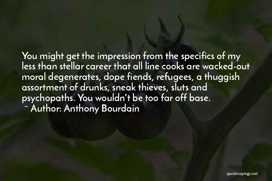 Drunks Quotes By Anthony Bourdain