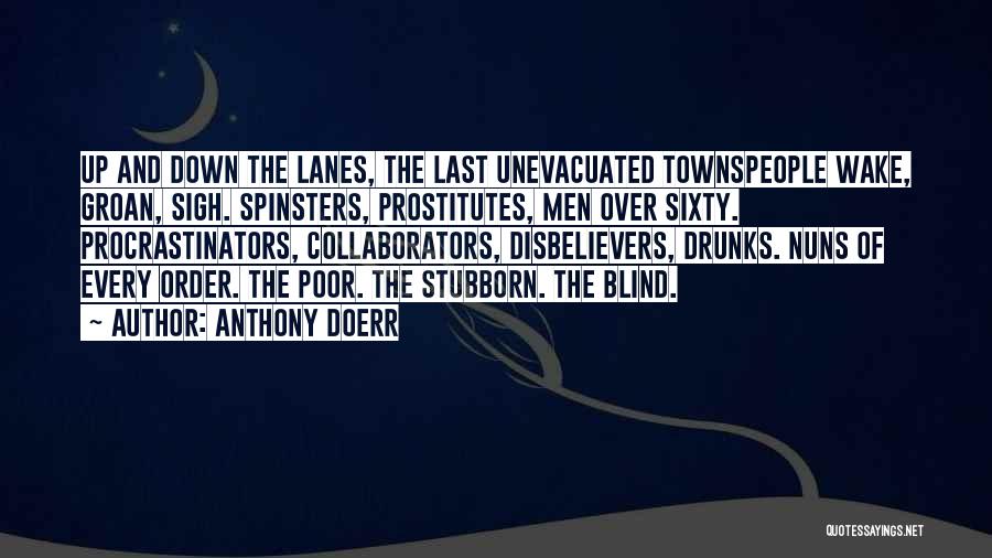 Drunks Quotes By Anthony Doerr