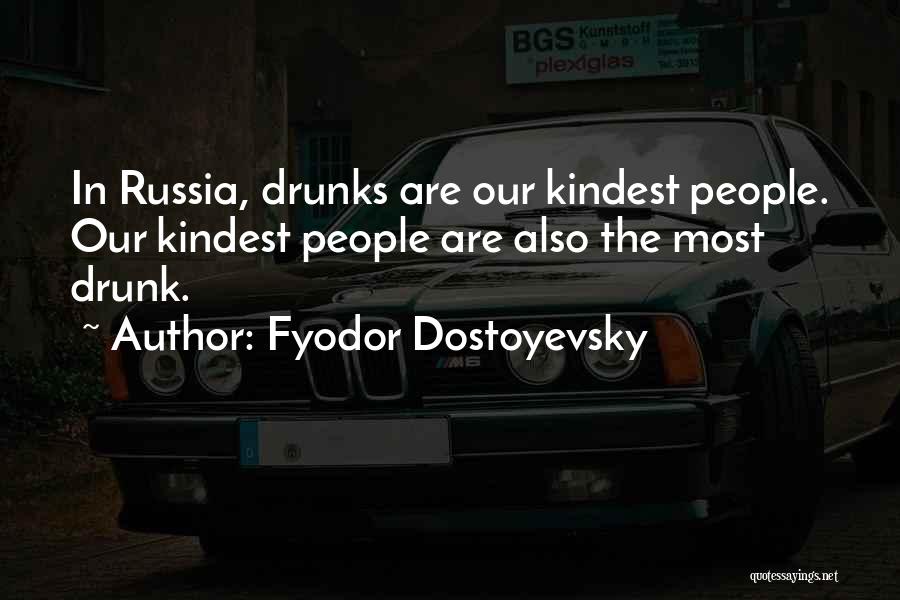 Drunks Quotes By Fyodor Dostoyevsky