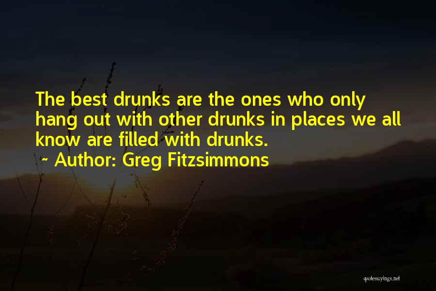 Drunks Quotes By Greg Fitzsimmons