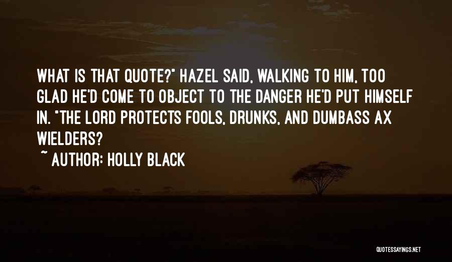 Drunks Quotes By Holly Black