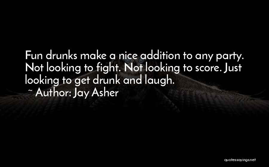 Drunks Quotes By Jay Asher