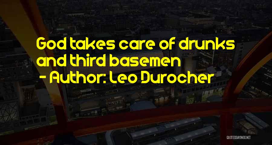 Drunks Quotes By Leo Durocher