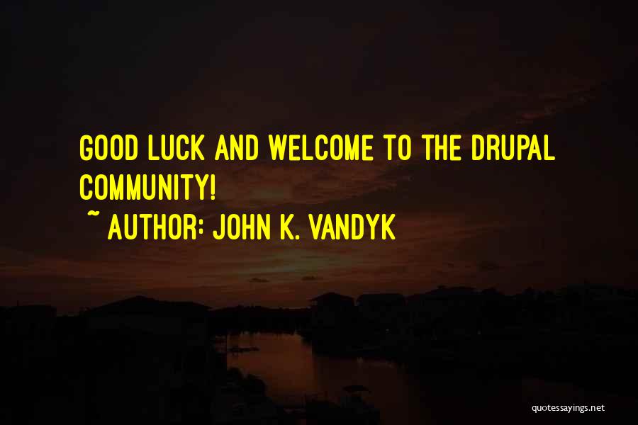 Drupal Quotes By John K. VanDyk