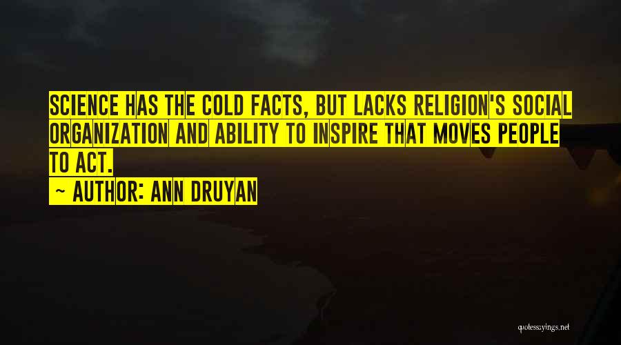 Druyan Quotes By Ann Druyan