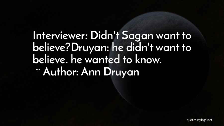 Druyan Quotes By Ann Druyan