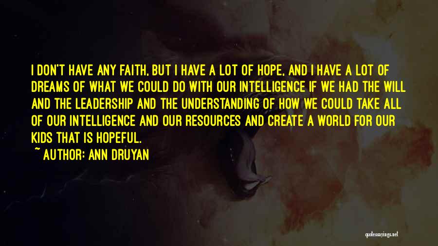 Druyan Quotes By Ann Druyan