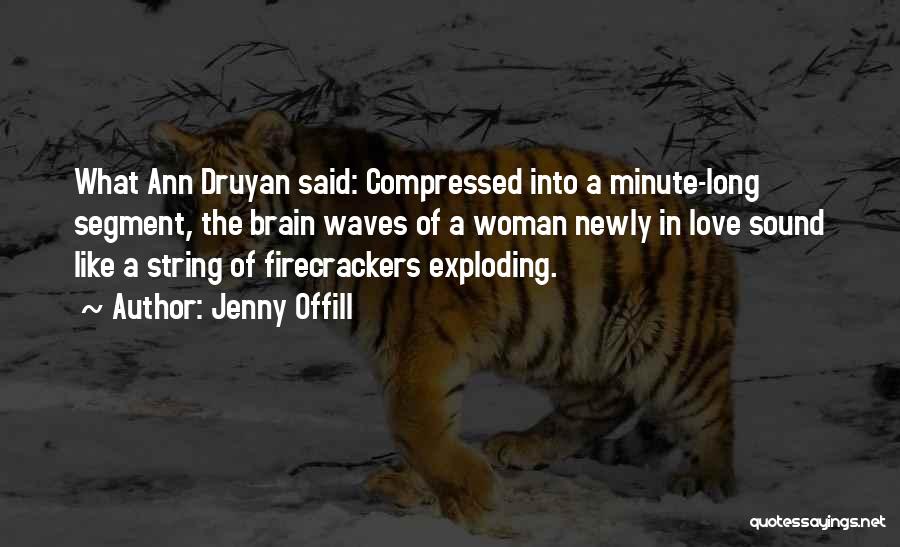 Druyan Quotes By Jenny Offill