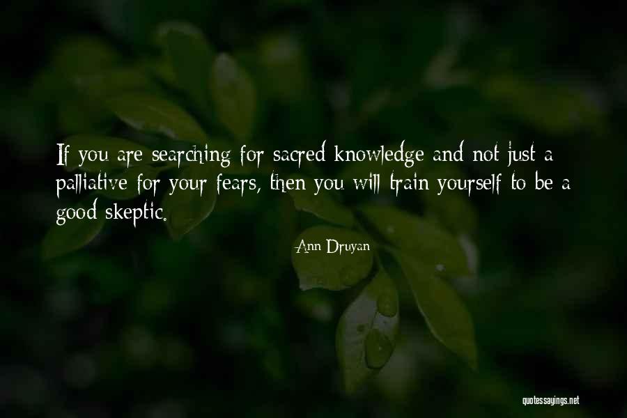 Druyan Sagan Quotes By Ann Druyan Druyan Sagan Quotes By Ann Druyan