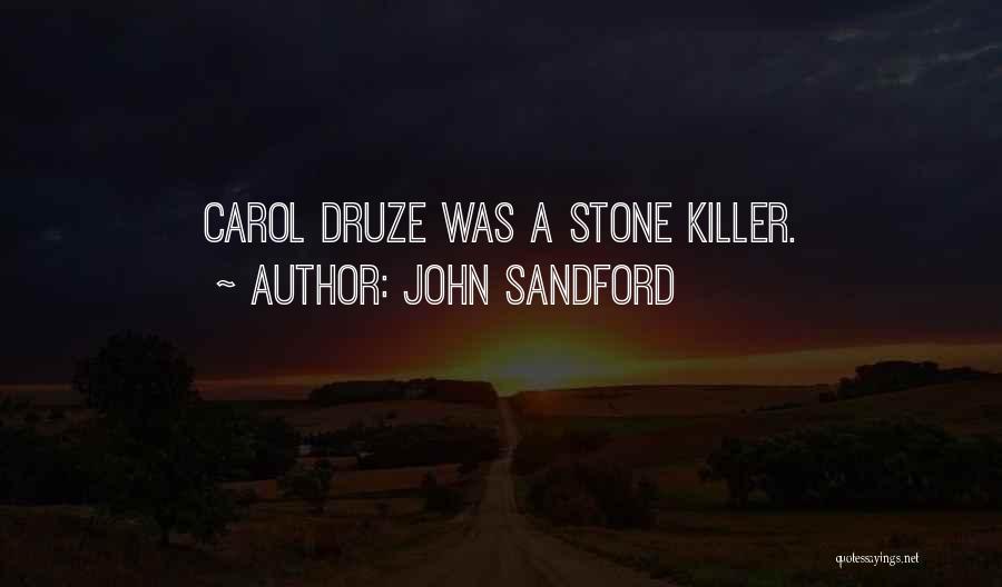 Druze Quotes By John Sandford