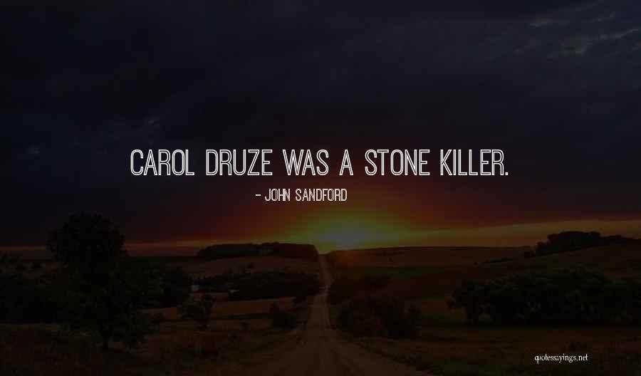 Druze Quotes By John Sandford