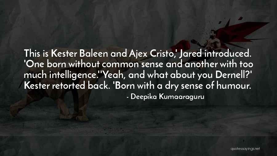 Dry Humour Quotes By Deepika Kumaaraguru Dry Humour Quotes By Deepika Kumaaraguru