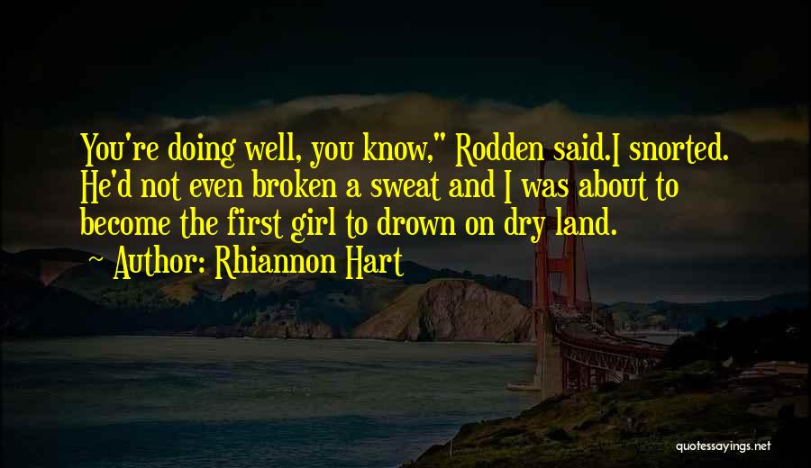 Dry Land Quotes By Rhiannon Hart