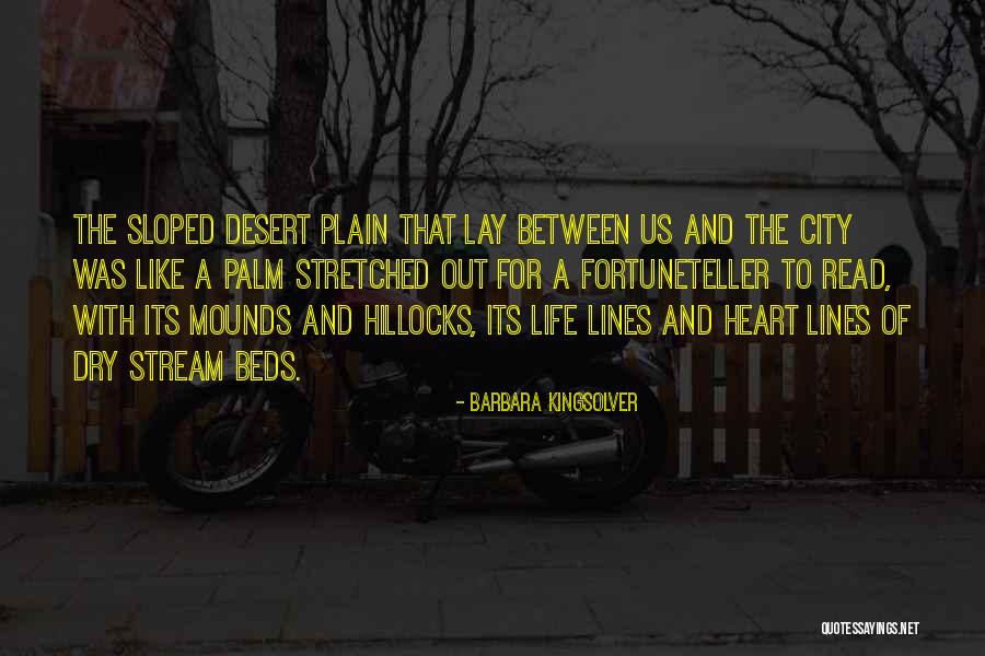 Dry Life Quotes By Barbara Kingsolver Dry Life Quotes By Barbara Kingsolver