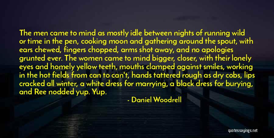 Dry Lips Quotes By Daniel Woodrell Dry Lips Quotes By Daniel Woodrell