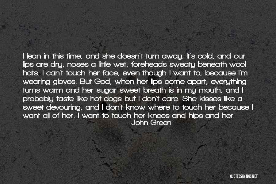 Dry Lips Quotes By John Green Dry Lips Quotes By John Green