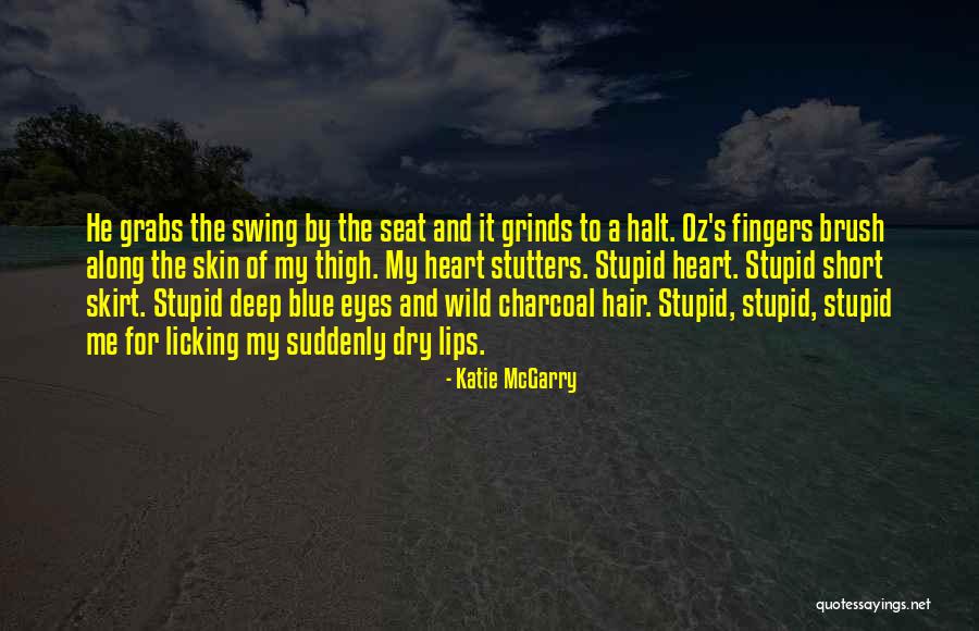 Dry Lips Quotes By Katie McGarry Dry Lips Quotes By Katie McGarry