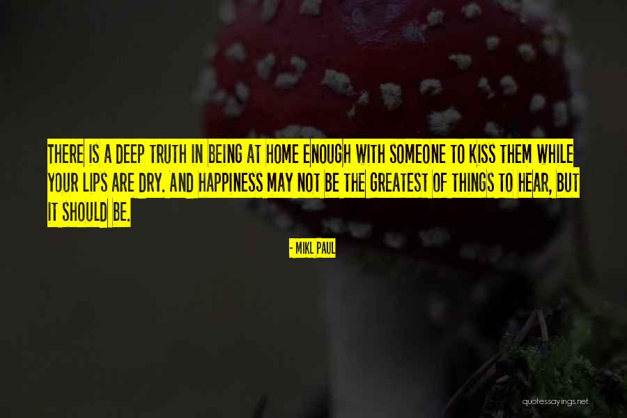 Dry Lips Quotes By Mikl Paul Dry Lips Quotes By Mikl Paul