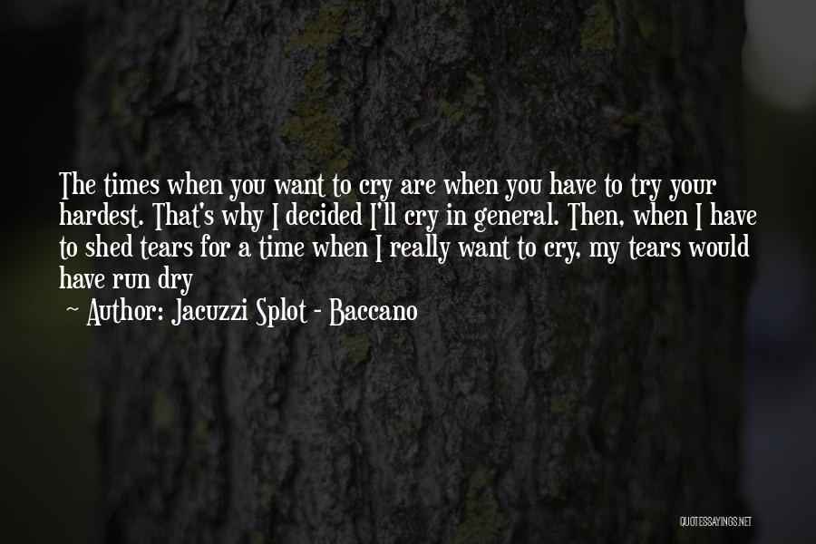 Dry My Tears Quotes By Jacuzzi Splot - Baccano