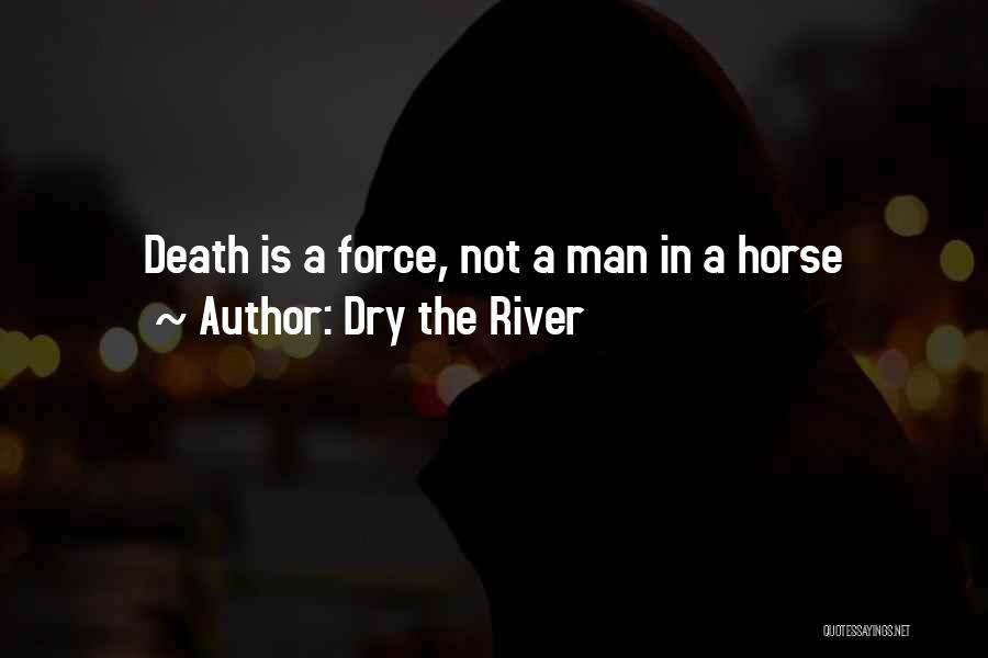 Dry Quotes By Dry The River