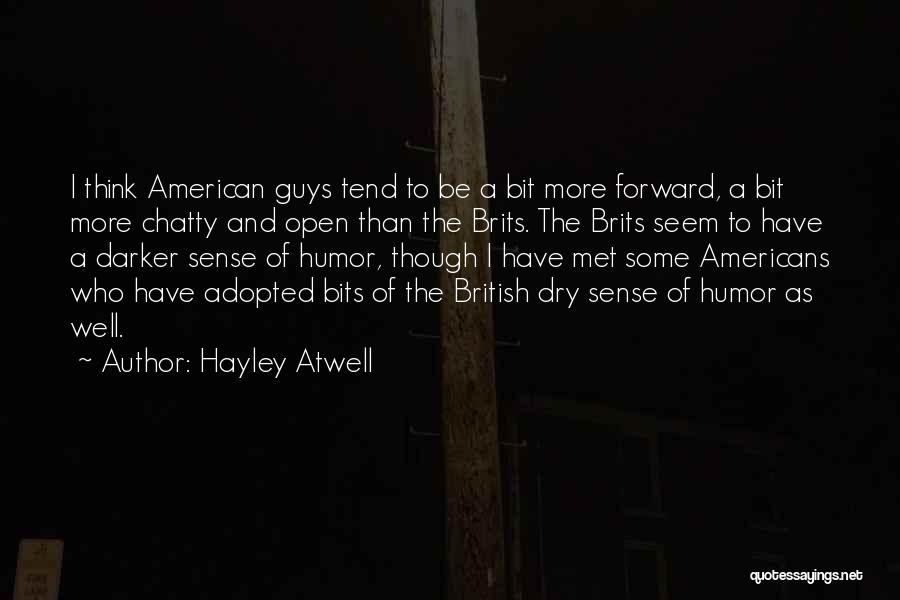 Dry Sense Of Humor Quotes By Hayley Atwell