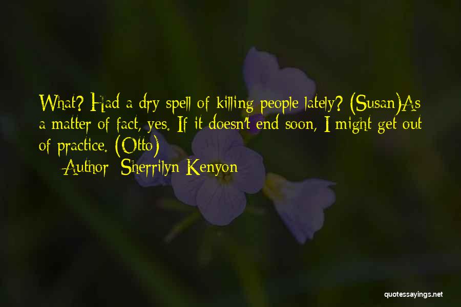 Dry Spell Quotes By Sherrilyn Kenyon