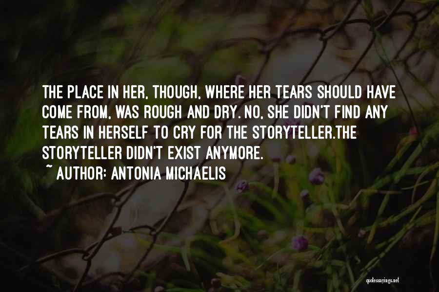 Dry Tears Quotes By Antonia Michaelis
