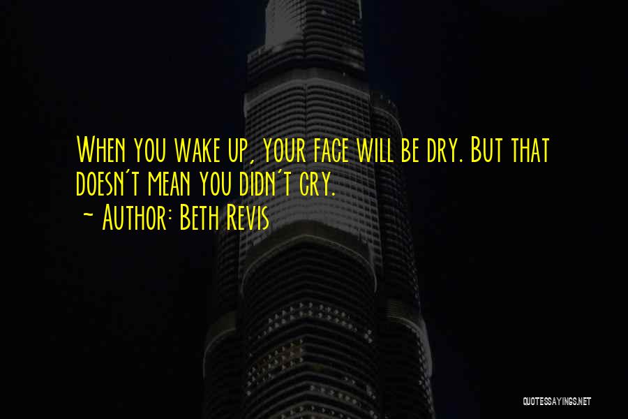 Dry Tears Quotes By Beth Revis