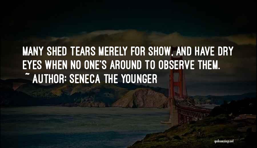 Dry Tears Quotes By Seneca The Younger