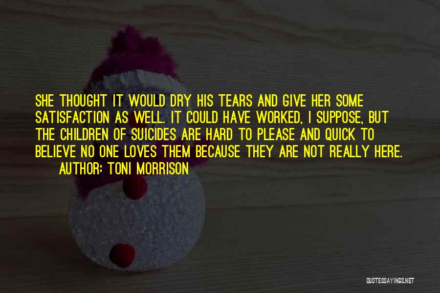 Dry Tears Quotes By Toni Morrison