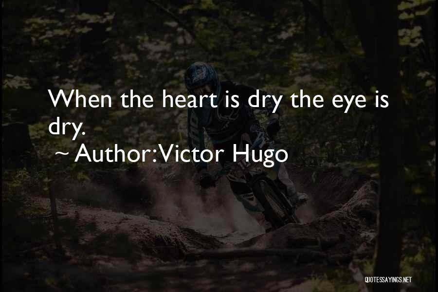 Dry Tears Quotes By Victor Hugo