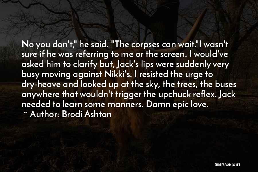 Dry Trees Quotes By Brodi Ashton