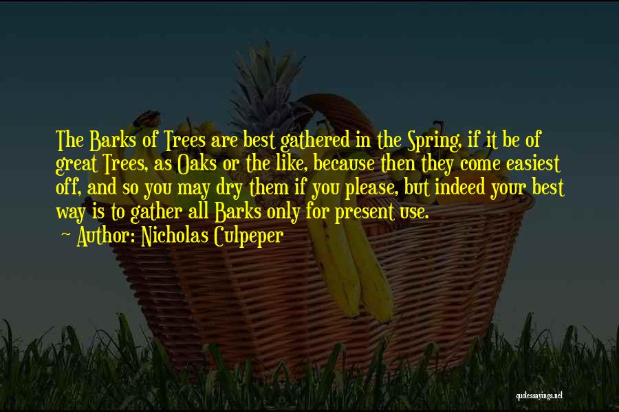 Dry Trees Quotes By Nicholas Culpeper