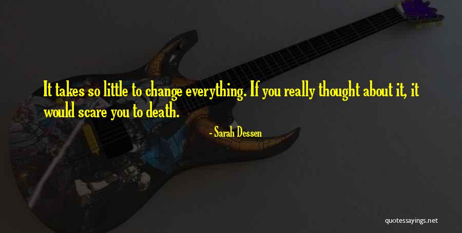 Dryas Period Quotes By Sarah Dessen Dryas Period Quotes By Sarah Dessen