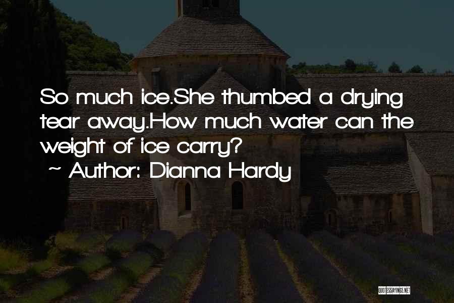 Drying Quotes By Dianna Hardy