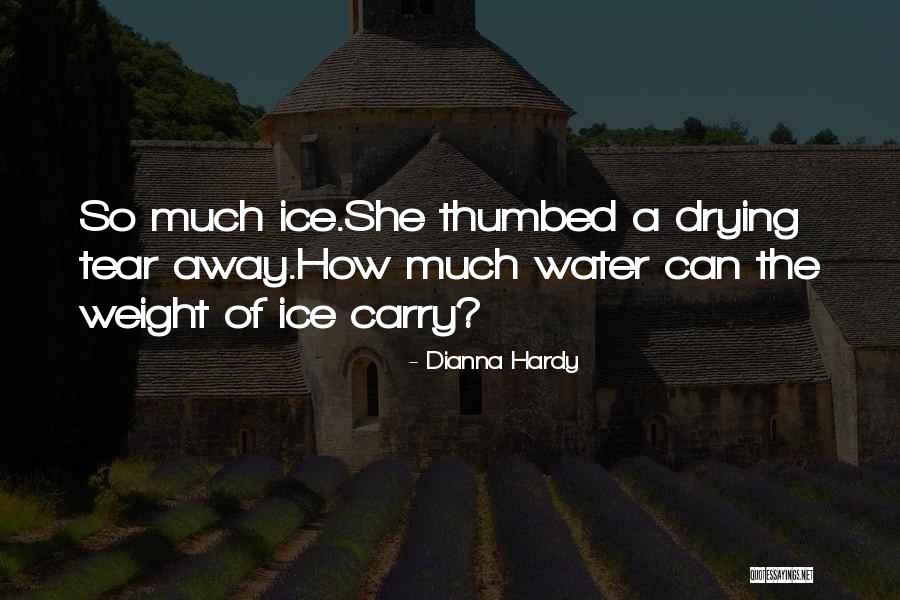 Drying Quotes By Dianna Hardy