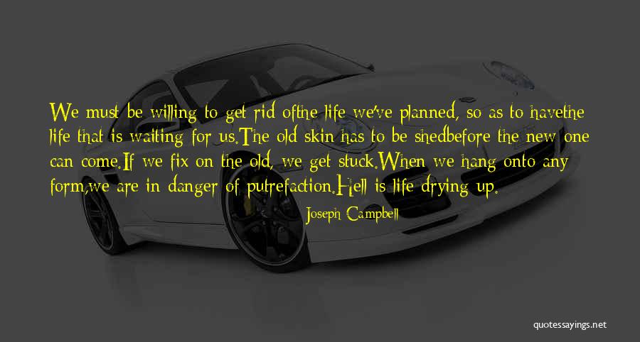 Drying Quotes By Joseph Campbell Drying Quotes By Joseph Campbell