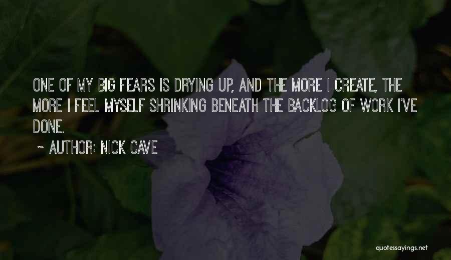 Drying Quotes By Nick Cave