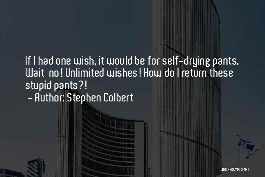 Drying Quotes By Stephen Colbert