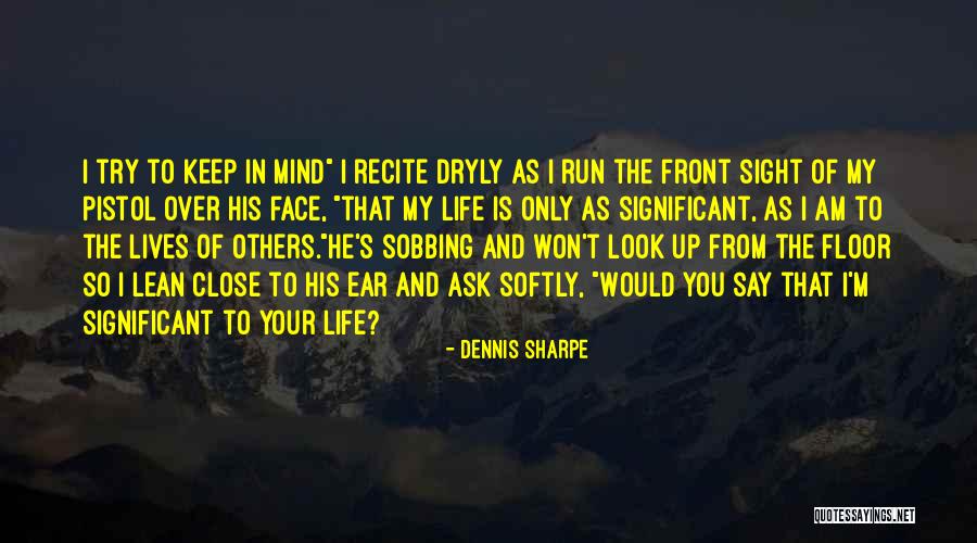 Dryly Quotes By Dennis Sharpe Dryly Quotes By Dennis Sharpe