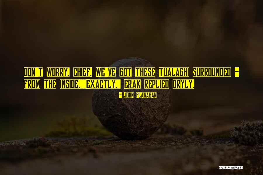 Dryly Quotes By John Flanagan Dryly Quotes By John Flanagan