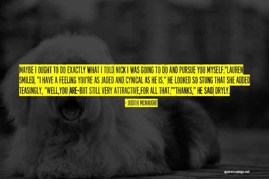 Dryly Quotes By Judith McNaught Dryly Quotes By Judith McNaught