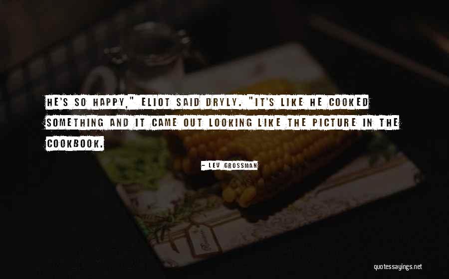 Dryly Quotes By Lev Grossman Dryly Quotes By Lev Grossman