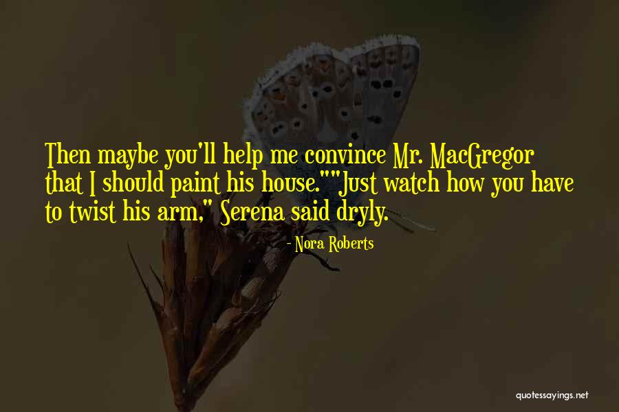 Dryly Quotes By Nora Roberts Dryly Quotes By Nora Roberts