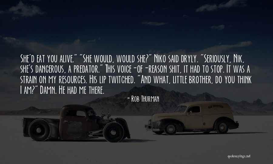 Dryly Quotes By Rob Thurman Dryly Quotes By Rob Thurman