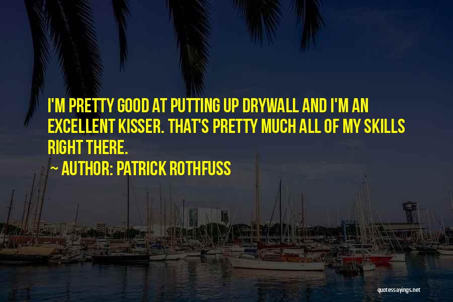Drywall Quotes By Patrick Rothfuss