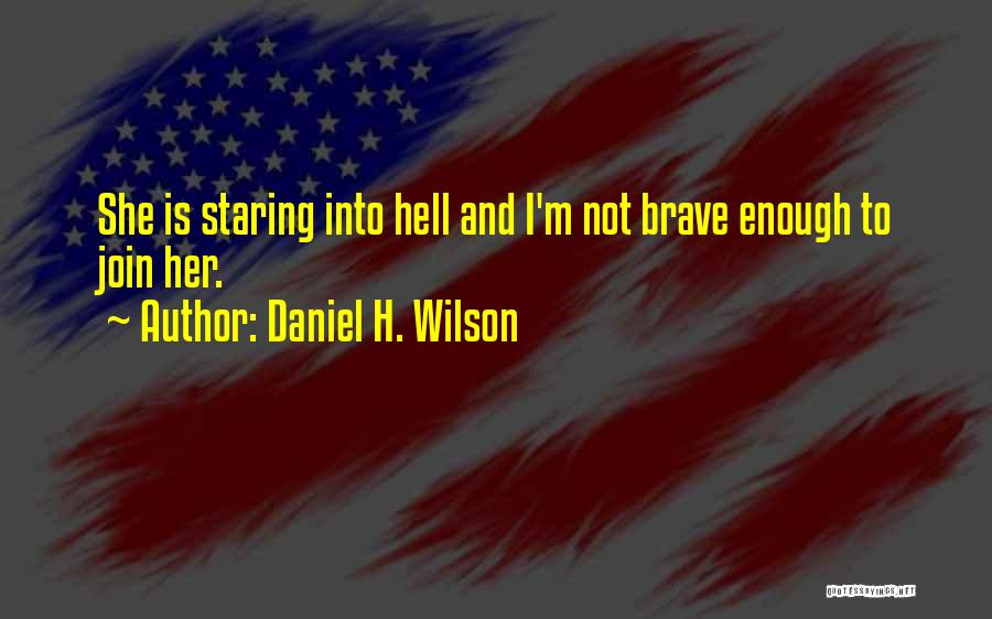 Dsm Quotes By Daniel H. Wilson