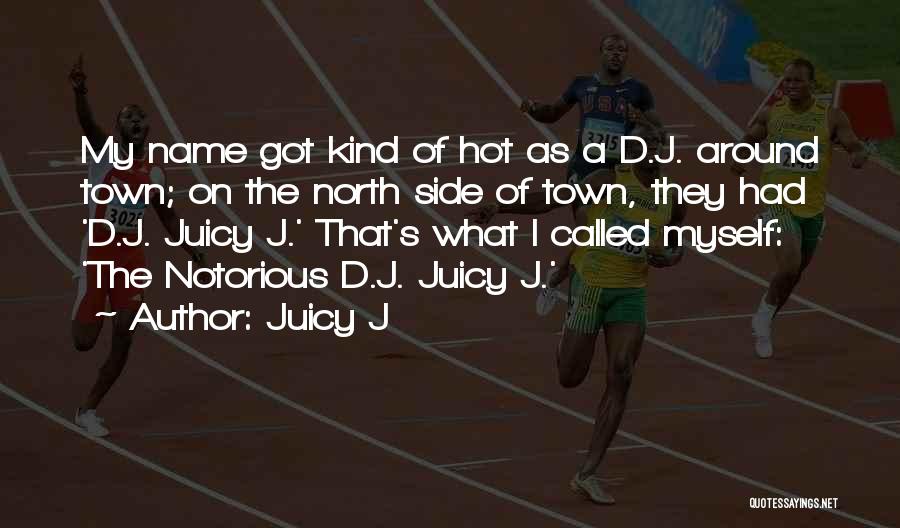 D'town Quotes By Juicy J