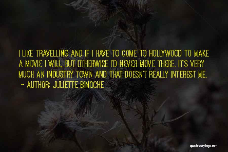 D'town Quotes By Juliette Binoche